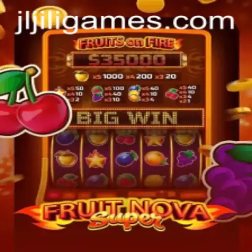 Discovering FruitNovaSuper: A JiliGames Masterpiece
